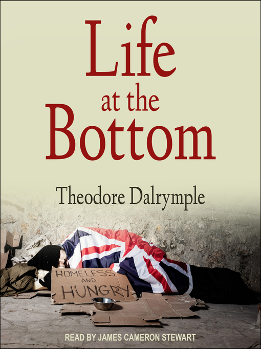 Title details for Life at the Bottom by Theodore Dalrymple - Available